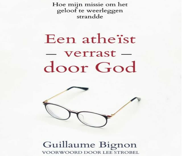 Boek op het Christelijke luisterboeken platform - Een atheïst verrast door God - Guillaume Bignon