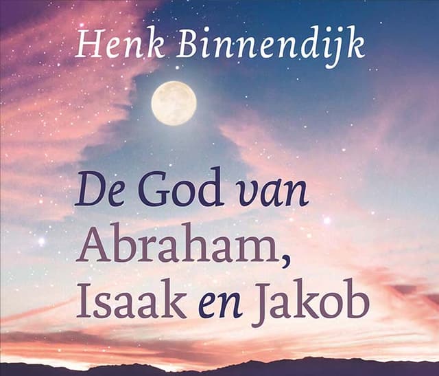 Boek op het Christelijke luisterboeken platform - De God van Abraham Izak Jacob - Henk Binnendijk